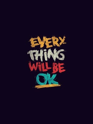 Everything Will Be Ok HD Mobile Wallpaper Preview