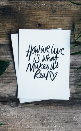 How We Live Is What Makes Us Real HD Mobile Wallpaper