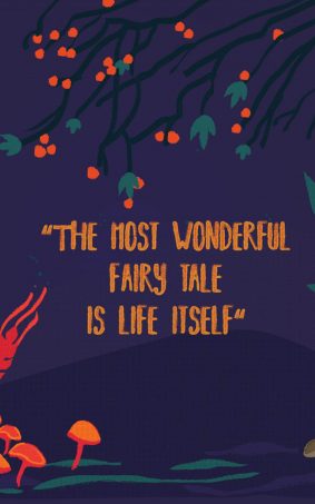 The Most Wonderful Fairy Tale Is Life Itself HD Mobile Wallpaper